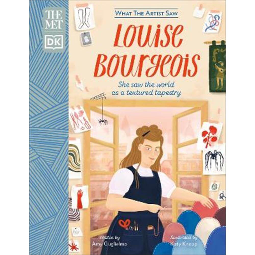 The Met Louise Bourgeois: She Saw the World as a Textured Tapestry (Hardback) - Amy Guglielmo